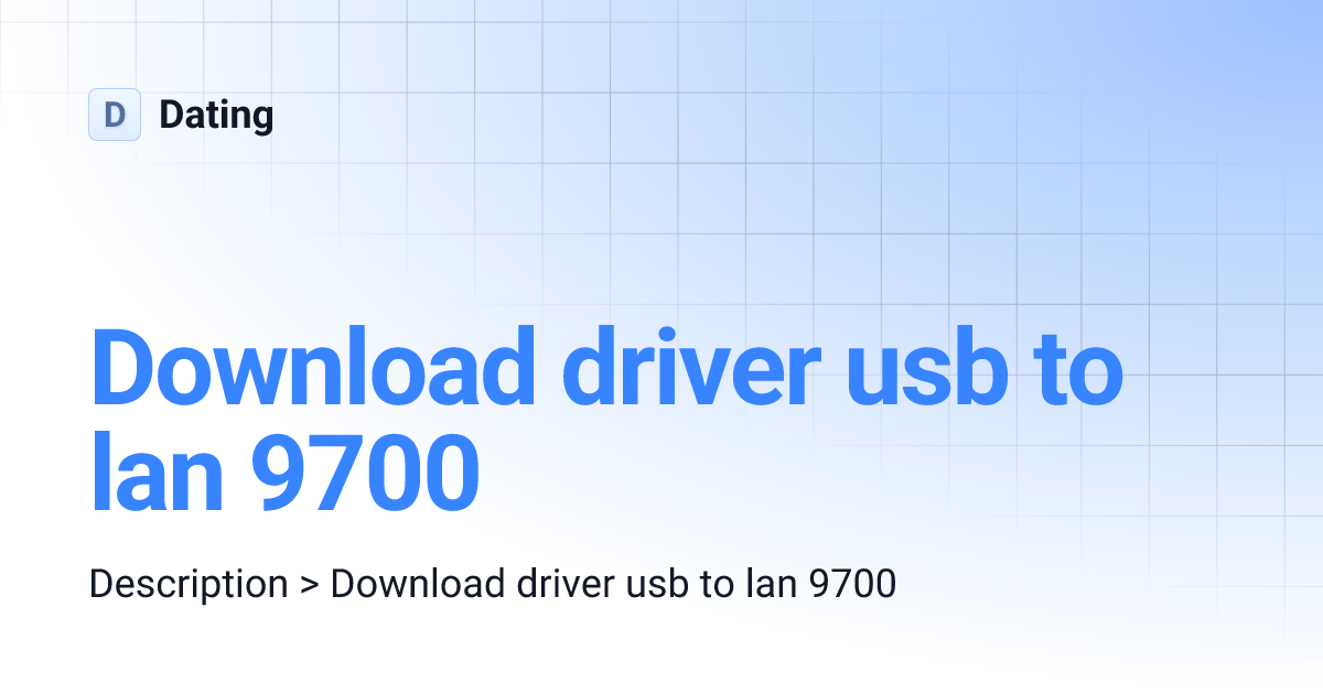 Download driver usb to lan 9700 | Dating